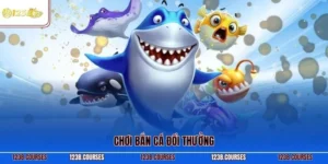 Chơi bắn cá đổi thưởng