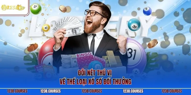 Đôi nét thú vị về thể loại xổ số đổi thưởng