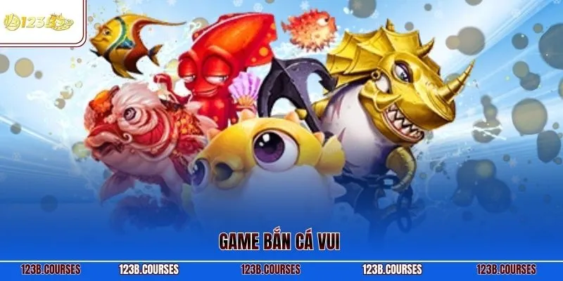 Game bắn cá vui
