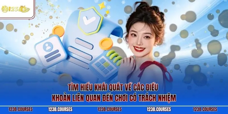 Tìm hiểu khái quát về các điều khoản liên quan đến chơi có trách nhiệm
